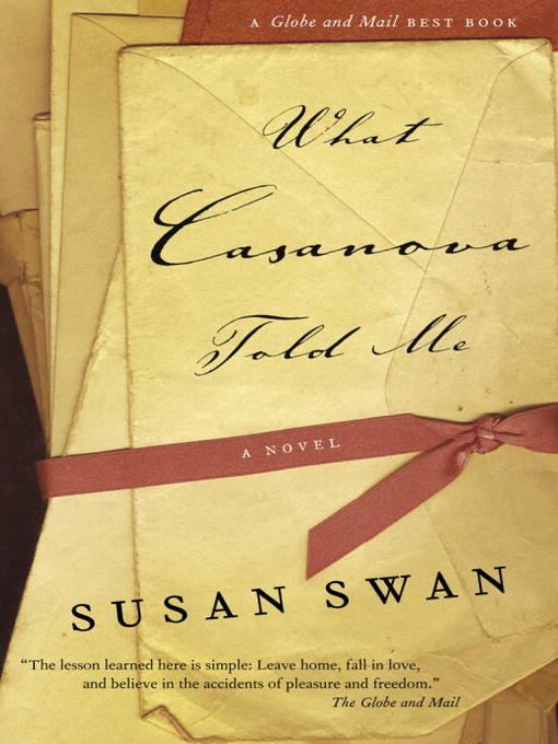 Title details for What Casanova Told Me by Susan Swan - Available